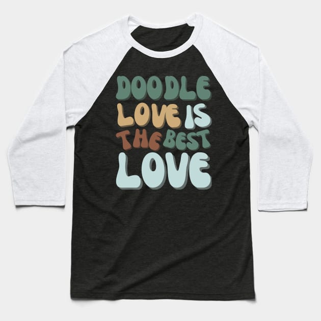 Doodle Love is Best Baseball T-Shirt by Doodle and Things